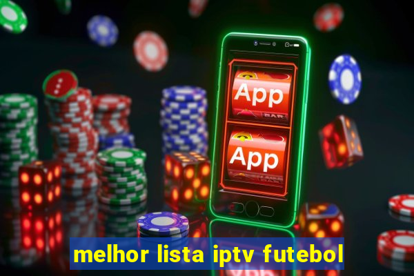 melhor lista iptv futebol